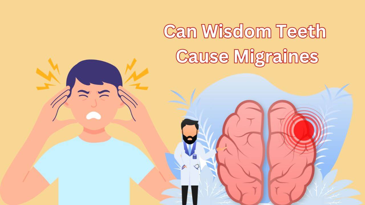 Can Wisdom Teeth Cause Migraines