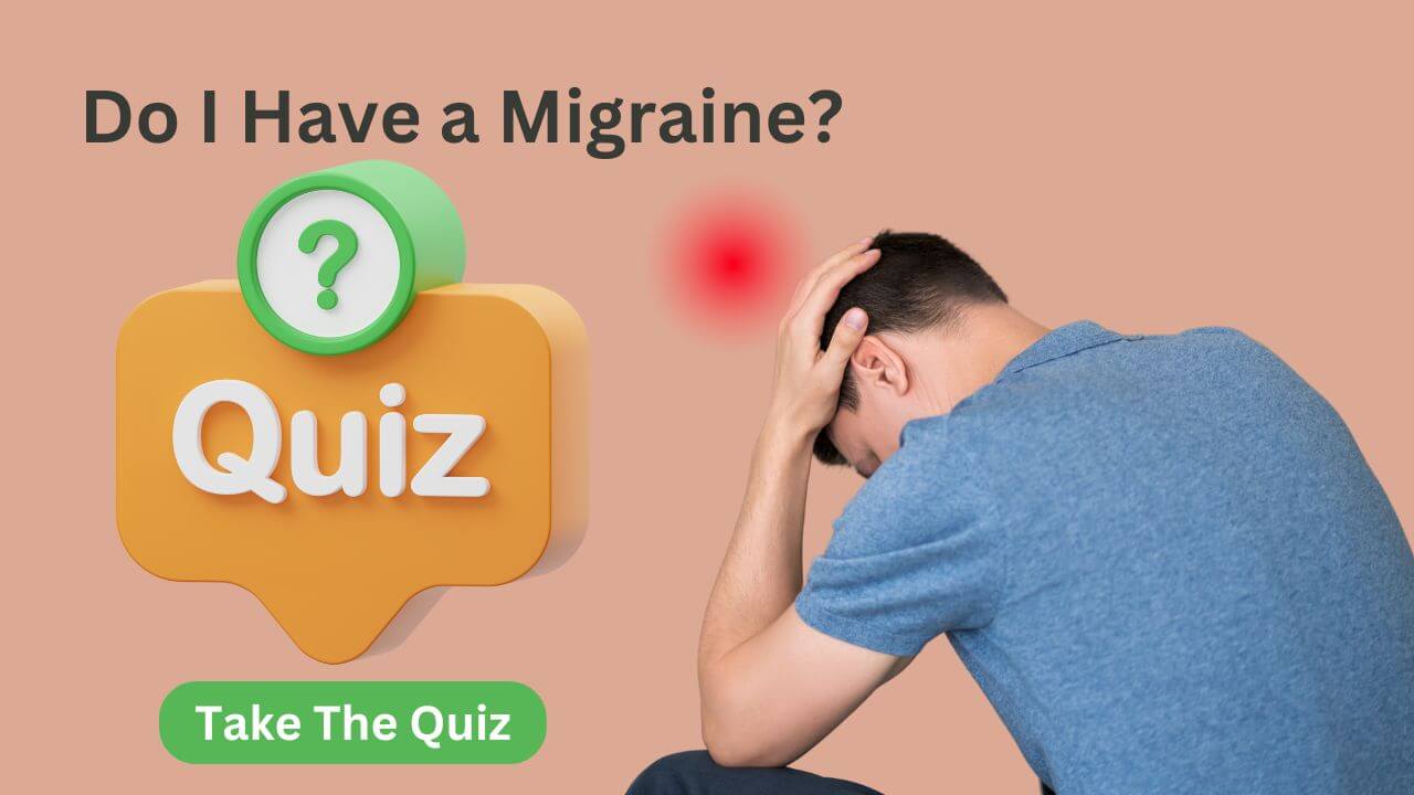 Do I Have a Migraine Quiz